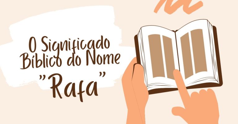 O Significado Bíblico do Nome Rafa