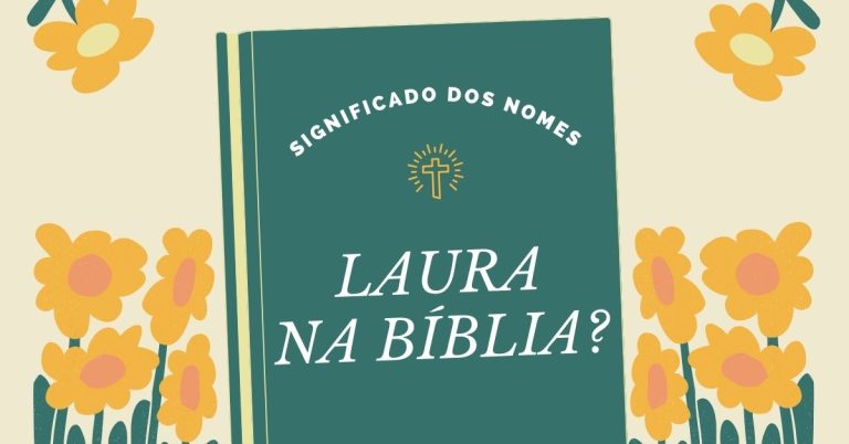 O Significado Profundo do Nome Laura na Bíblia